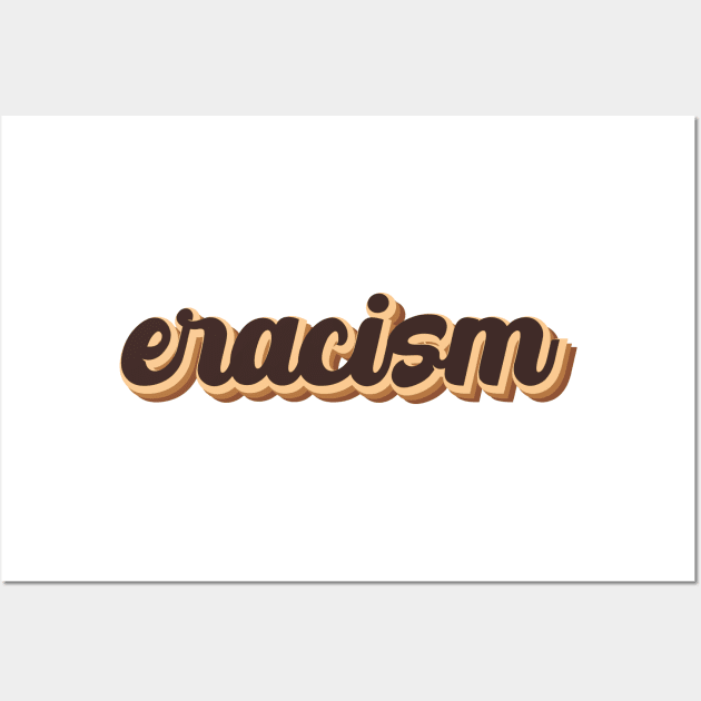 Eracism Antiracism Melanin Wall Art by heidiki.png